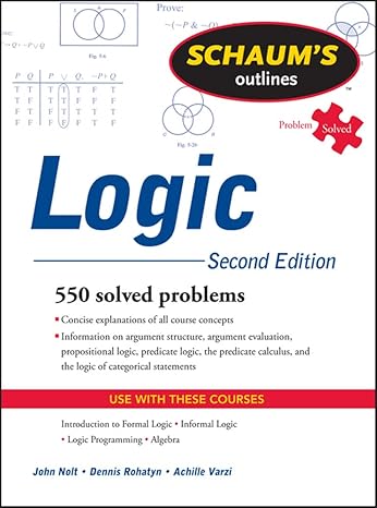 schaums outline of logic second edition 2nd edition john nolt ,dennis rohatyn ,achille varzi 0071755462,