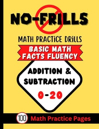 no frills math practice drills addition and subtraction 0 20 100 math practice pages great for all ages