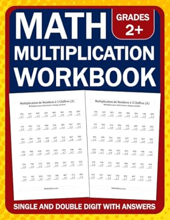 math workbook multiplication for grades 2+ single digit and double digit and triple digit workbook with