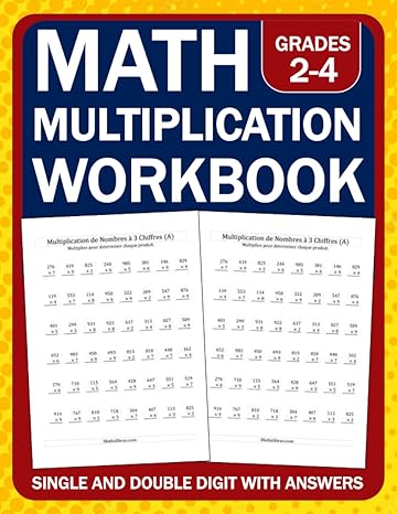 multiplication math workbook for grades 2 4 single digit and double digit and triple digit workbook with