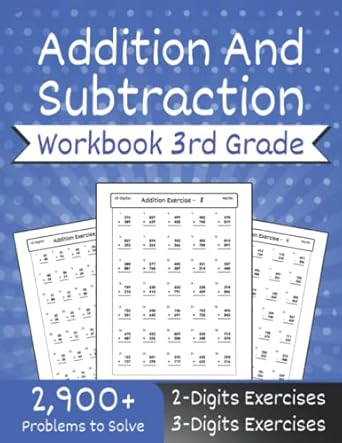 addition and subtraction workbook 3rd grade double digit and triple digit practice exercises for ages 5 9