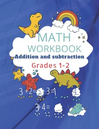 math workbokk addition and subtraction grades 1 2 math practice workbook for grades 1 and 2 exercises