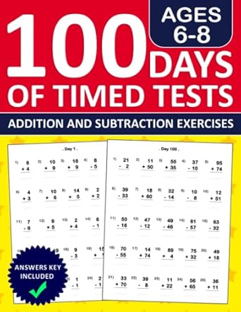 100 days of timed tests addition and subtraction ages 6 8 math workbook for grade 1 3 with 2500 addition and