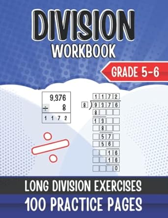 division workbook grade 5 6 long division workbook with 4 digit exercises with answer keys 100 worksheets for