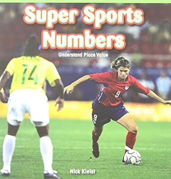 super sports numbers understand place value 1st edition nick kleist 1477746668, 978-1477746660