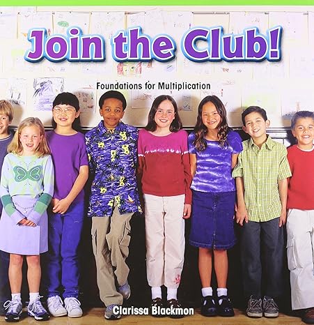 join the club foundations for multiplication 1st edition clarissa blackmon 1477746420, 978-1477746424