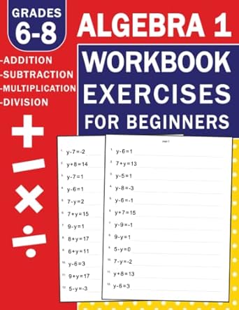 algebra 1 workbook for beginners grade 6 8 addition subtraction multiplication division exercises algebra 1