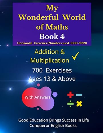 my wonderful world of maths book 4 50 pages of mixed addition and multiplication exercises 1st edition