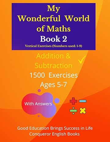 my wonderful world of maths book 2 100 pages of mixed addition and subtraction exercises vertical version 1st