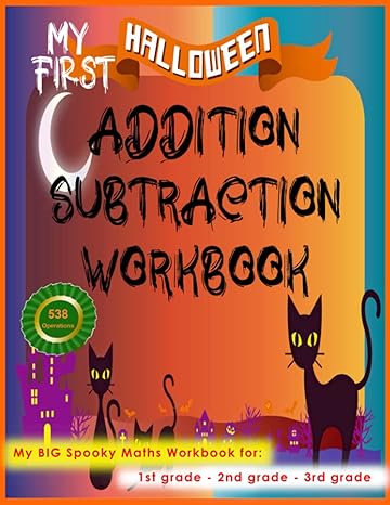 my first halloween addition subtraction workbook for 1st grade 2nd grade 3rd grade 538 operations my big