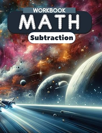 math workbook subtraction step by step subtraction for young learners 1st edition william davis b0cnzh8nxm,