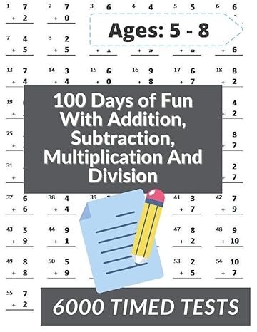 100 days of fun with addition subtraction multiplication and division grades 3 5 math drills addition