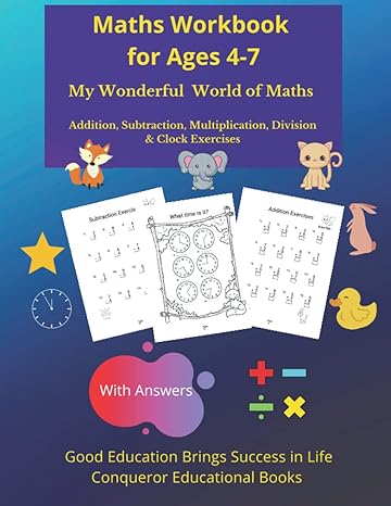 maths workbook for ages 4 7 my wonderful world of maths addition subtraction multiplication division and