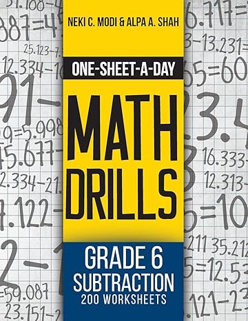 one sheet a day math drills grade 6 subtraction 200 worksheets 1st edition neki c modi ,alpa a shah