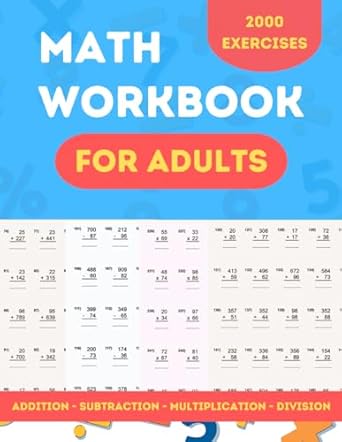 math workbook for adults addition subtraction multiplication and division everyday practice exercises with