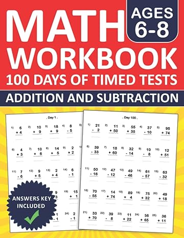 math workbook addition and subtraction exercises for ages 6 to 8 100 days of timed tests with 2500 addition