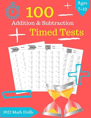 100 addition and subtraction timed tests practice workbook for grades k 3 contains 3922 math drills 1st