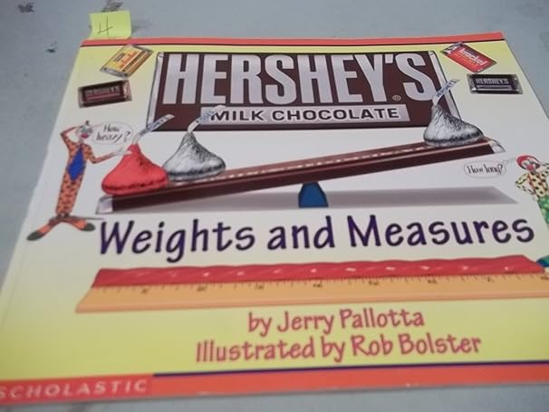 hersheys milk chocolate weights and measures book 1st edition jerry pallotta ,rob bolster 0439388775,