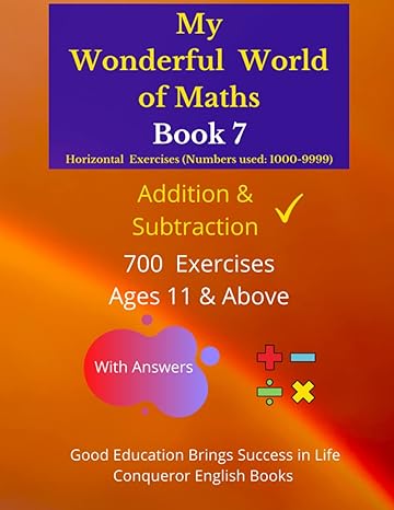 my wonderful world of maths book 7 50 pages of mixed addition and subtraction exercises 1st edition janggikor