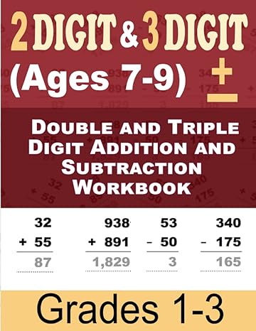 double and triple digit addition and subtraction workbook math practice for homeschoolers in grades 1 3 with