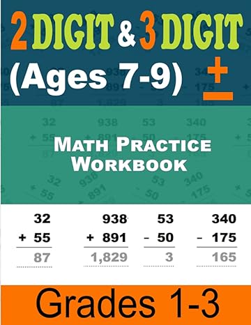 math practice workbook double and triple digit addition and subtraction for homeschoolers in grades 1 3 with