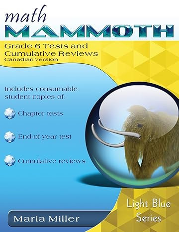 math mammoth grade 6 tests and cumulative reviews canadian version 1st edition maria miller 1954358466,