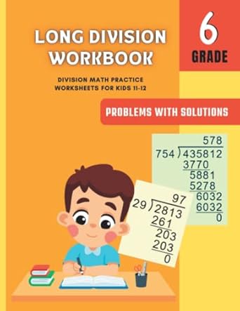 long division workbook ages 11 12 division math practice worksheets grade 6 long division math problems with