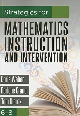 strategies for mathematics instruction and intervention 6 8 1st edition chris weber ,darlene crane ,tom