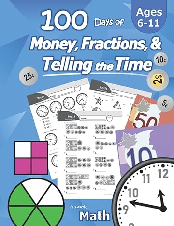 humble math 100 days of money fractions and telling the time canadian money workbook ages 6 11 count money