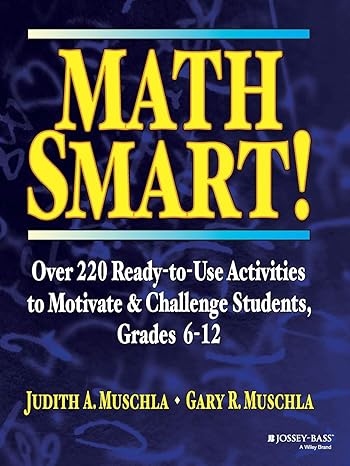 math smart over 220 ready to use activities to motivate and challenge students grades 6 12 1st edition judith