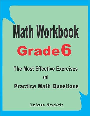 math workbook grade 6 the most effective exercises and practice math questions 1st edition elise baniam