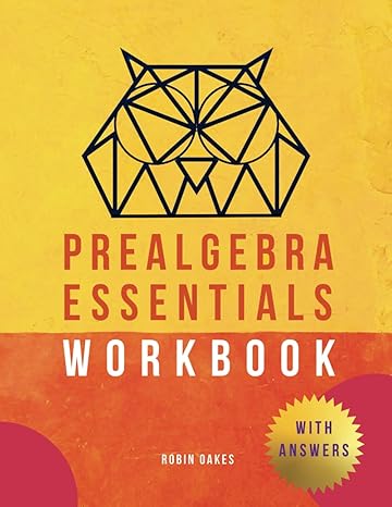 prealgebra essentials workbook with answers 1st edition robin oakes b0cpv276rc, 979-8871062920