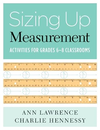 sizing up measurement activities for grades 6 8 classrooms 1st edition ann lawrence ,charlie hennessy