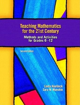 teaching mathematics for the 21st century methods and activities for grades 6 12 second edition 1st edition