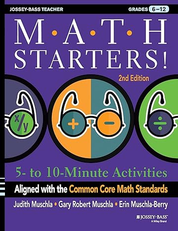 math starters 5 to 10 minute activities aligned with the common core math standards grades 6 12 1st edition