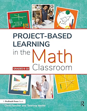 project based learning in the math classroom 1st edition chris fancher ,telannia norfar 1618218654,