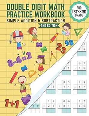 double digit math practice workbook simple addition and subtraction grade 1 2 3 age 4 to 8 years 1st edition