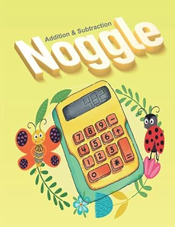 noggle noggle addition and subtraction workbook math boggle a fun math activity 60 pages ages 5 years and