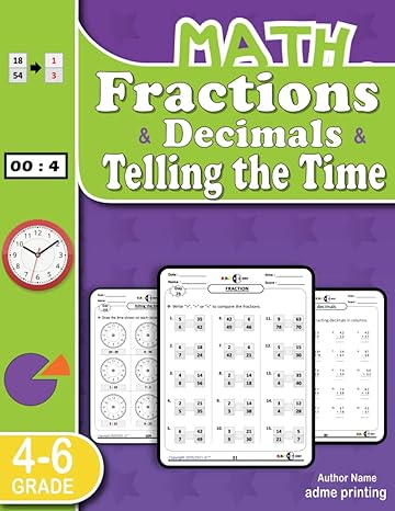 fractions decimals and telling time math workbook for grades 4 6 this workbook is intended for 4th 5th and