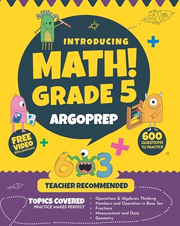 introducing math grade 5 by argoprep 600+ practice questions + comprehensive overview of each topic +