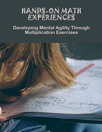 hands on math experiences developing mental agility through multiplication exercises 1st edition branden