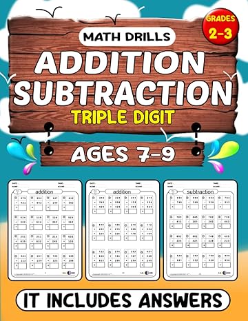 math drills triple digit addition and subtraction ages 7 9 math workbook for learning adding and subtracting