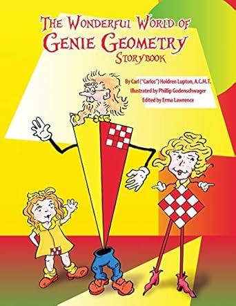 the wonderful world of genie geometry story book 1st edition carlos lupton 1480909696, 978-1480909694