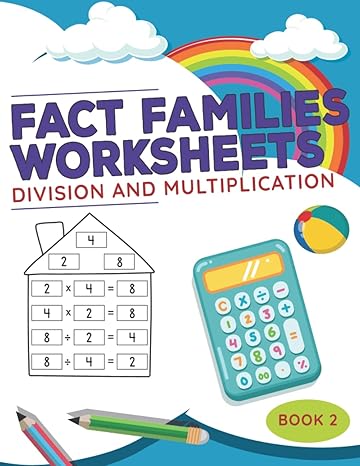 fact families worksheets book 2 100 pages of division and multiplication practice workbook math workbook age