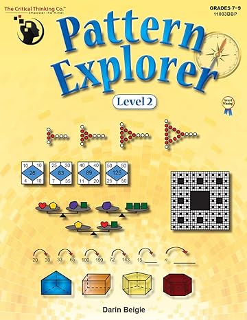 pattern explorer level 2 workbook pattern problems to develop mathematical reasoning 1st edition darin beigie