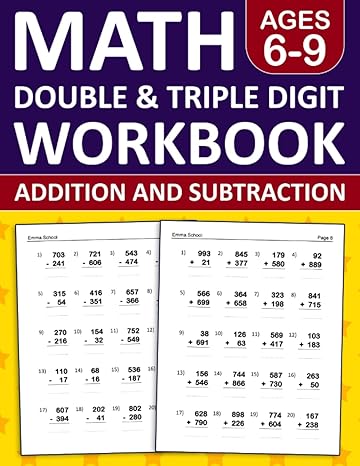 math double double and triple addition and subtraction workbook ages 6 9 two and three digit addition and