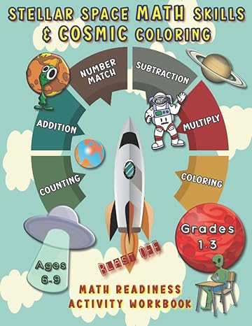 stellar space math skills and cosmic coloring math readiness activity workbook 1st edition calliope grace