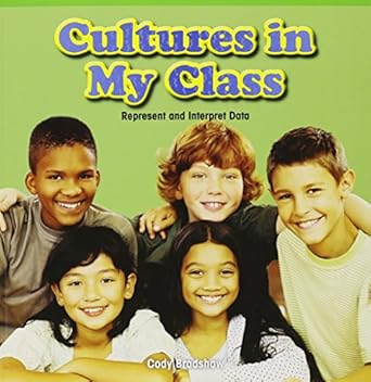 cultures in my class represent and interpret data 1st edition cody bradshaw 1477748318, 978-1477748312