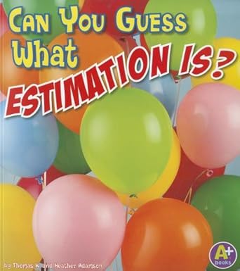 can you guess what estimation is standard edition thomas k adamson ,heather adamson 1429678585, 978-1429678582