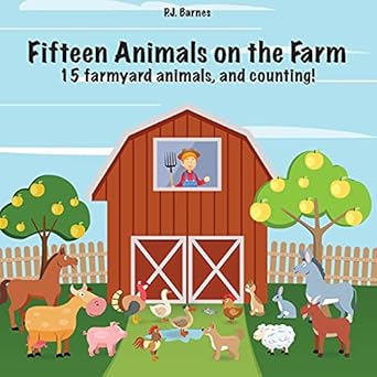 fifteen animals on the farm 15 farmyard animals and counting 1st edition philip barnes 1534643761,